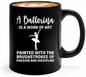 Ballerina Coffee Mug 11oz Black -Art Painted Ballerina - Dancer Musical Dancer Ballet Dance Teacher Choreographer Gymnastic Teen Girl Coach Instructor Performer