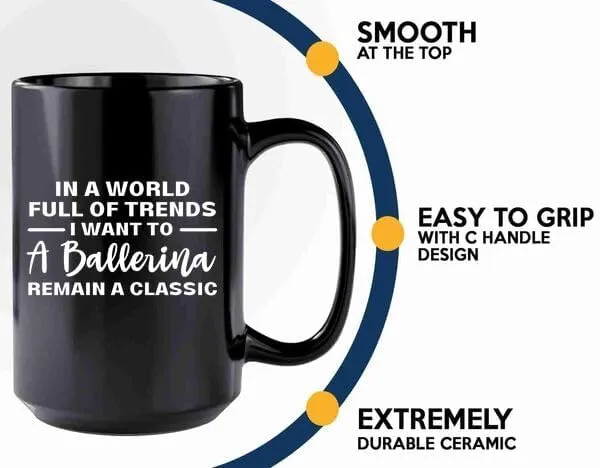 Ballerina Coffee Mug 15oz Black -A classic ballerina - Dancer Musical Dancer Ballet Dance Teacher Choreographer Gymnastic Teen Girl Coach Instructor Performer