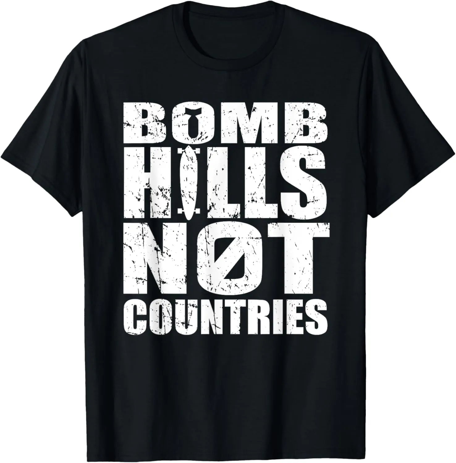 Bomb Hills Not Countries Longboarding Peace T-Shirt