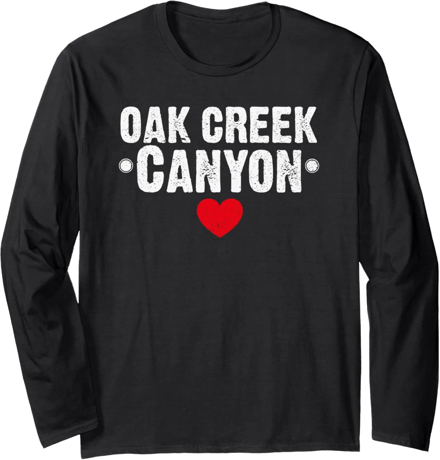 Oak Creek Canyon Cousin of Grand Canyon Sedona Flagstaff Long Sleeve T-Shirt
